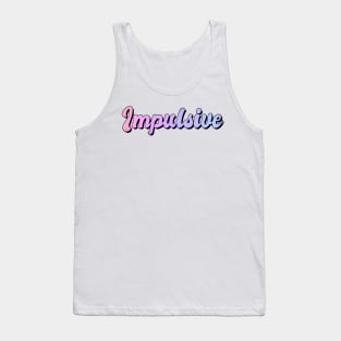 Impulsive Tank Top